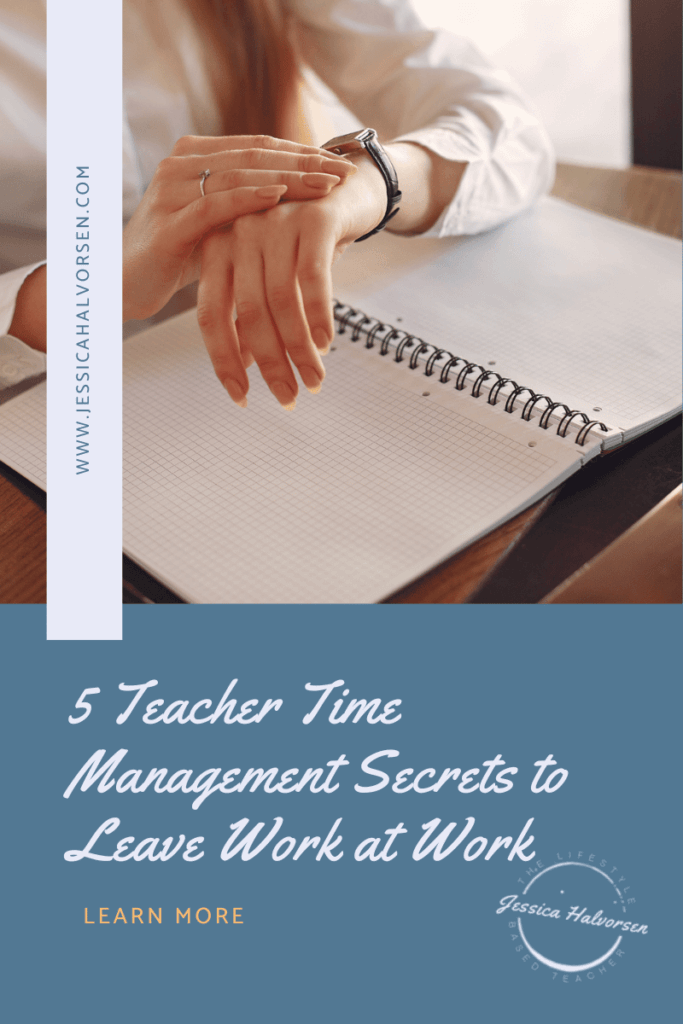 Teachers, do you want to find more ways to leave work at work? With the 5 teacher time management secrets, you can!