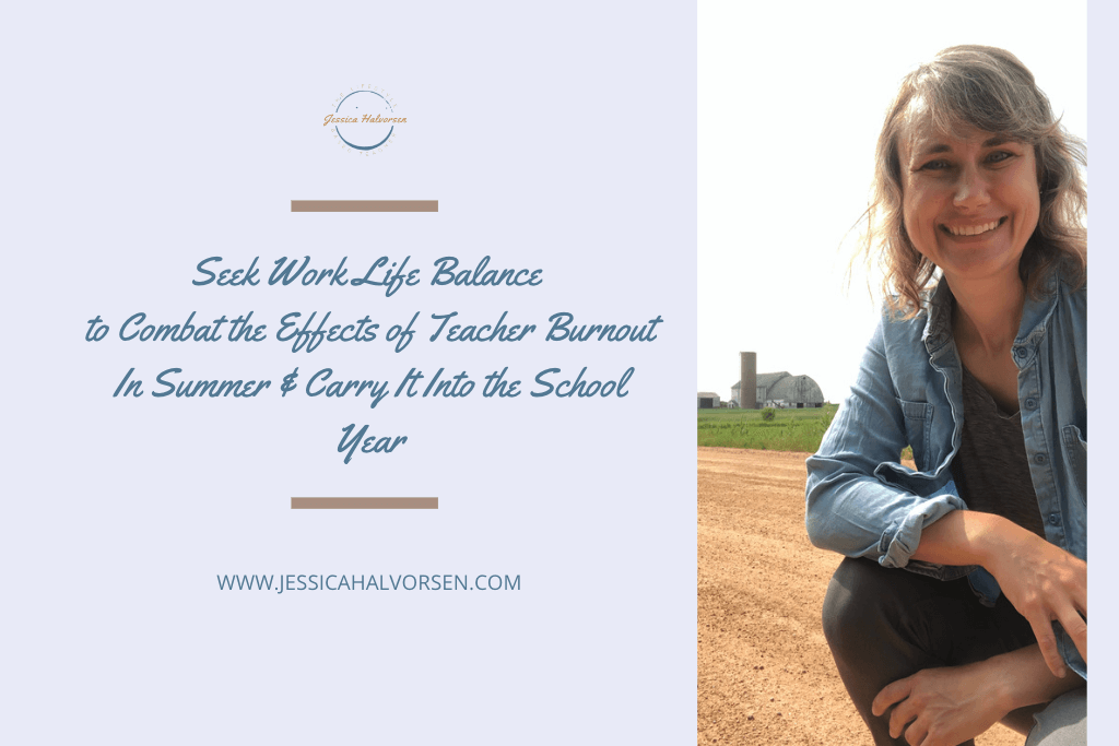 Work Life Balance is important in combatting the effects of teacher burnout.