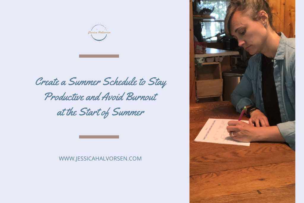 Creating a summer schedule to stay productive at the start of summer helps to prevent burnout!