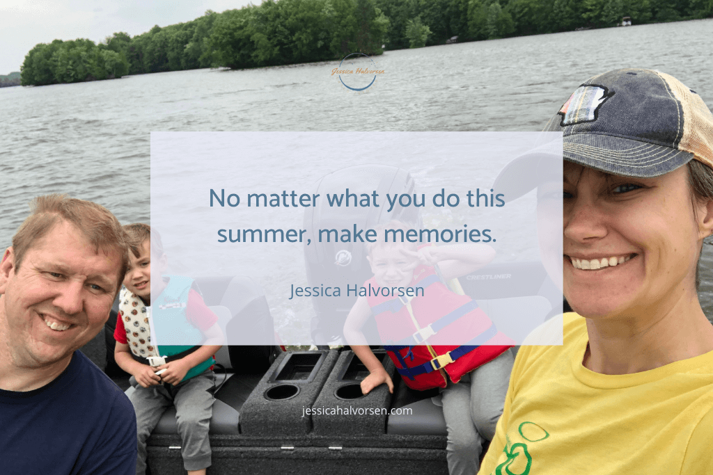 Take time to make memories with those you care about the most this summer! You'll never regret it.