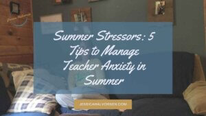 Read the latest on the Lifestyle Teacher Blog to find out the 5 tips to manage teacher anxiety in summer.